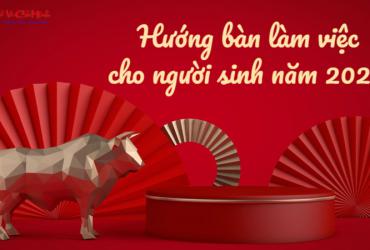 Hướng Bàn Làm Việc Cho Người Sinh Năm 2021 Giúp Gia Tăng Tài Lộc Và Hiệu Suất