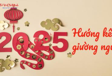 Hướng Kê Giường Ngủ Cho Người Sinh Năm 2025: Cẩm Nang Toàn Diện