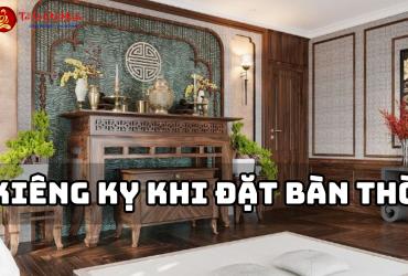 Kiêng Kỵ Khi Đặt Bàn Thờ Theo Phong Thủy