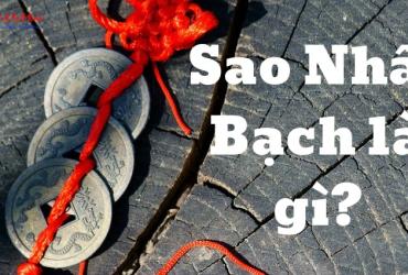 Sao Nhất Bạch Là Gì? Tốt Hay Xấu - Giải Mã Toàn Diện