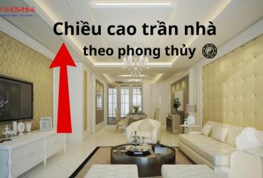 Chiều Cao Trần Nhà Theo Phong Thủy: Cân Bằng Không Gian Sống Hợp Mệnh