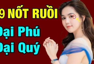 19 Nốt Ruồi Đại Phú Quý Ở Phụ Nữ, Hãy Tìm Hiểu Ngay
